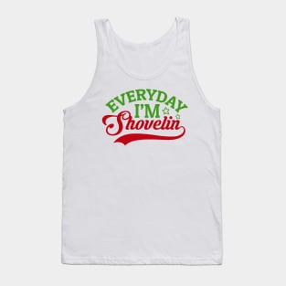 Every day I'm Shovelin' Tank Top